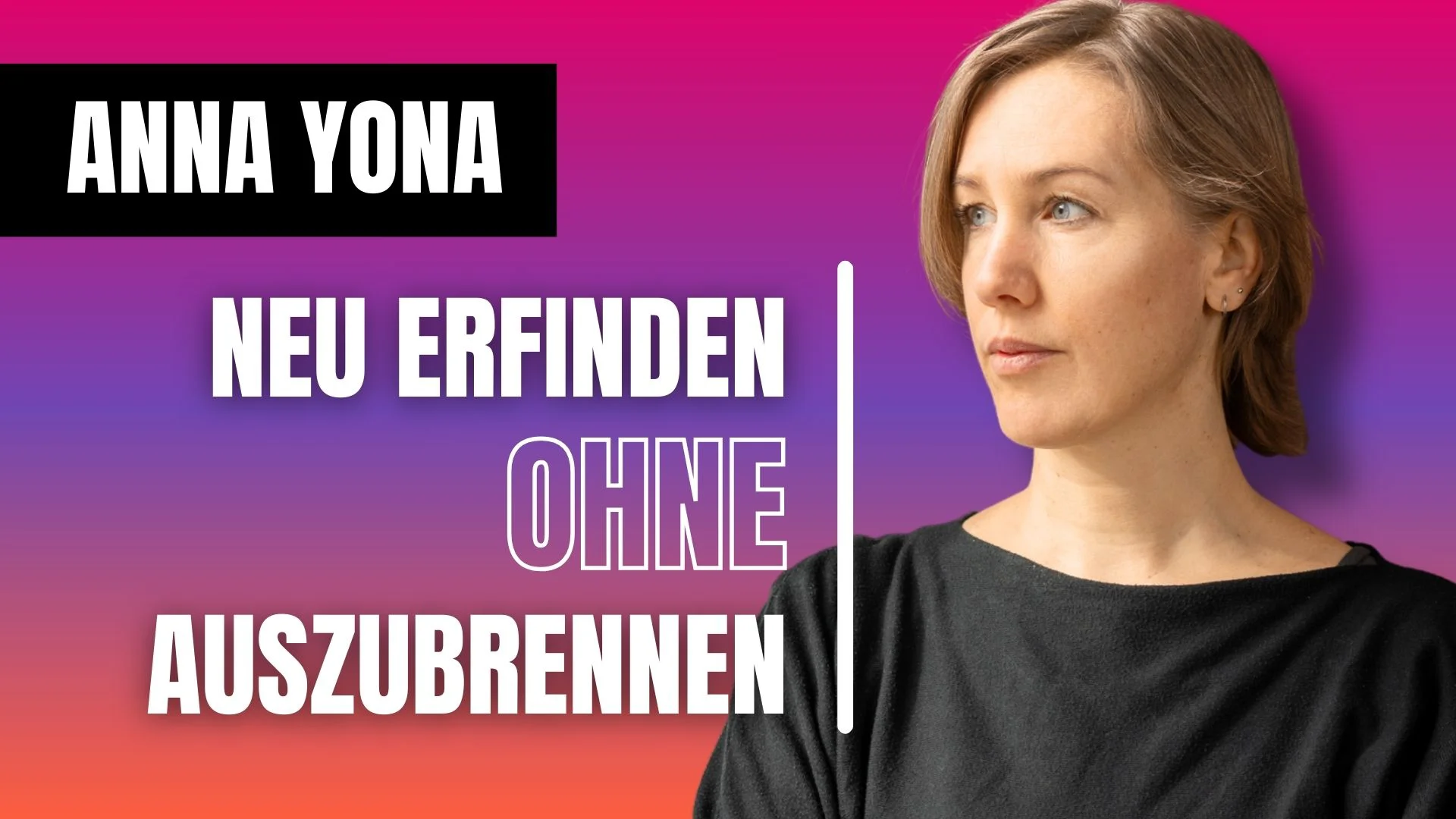 #91 Anna Yona und Wildling: Entscheidungen, die alles verändern