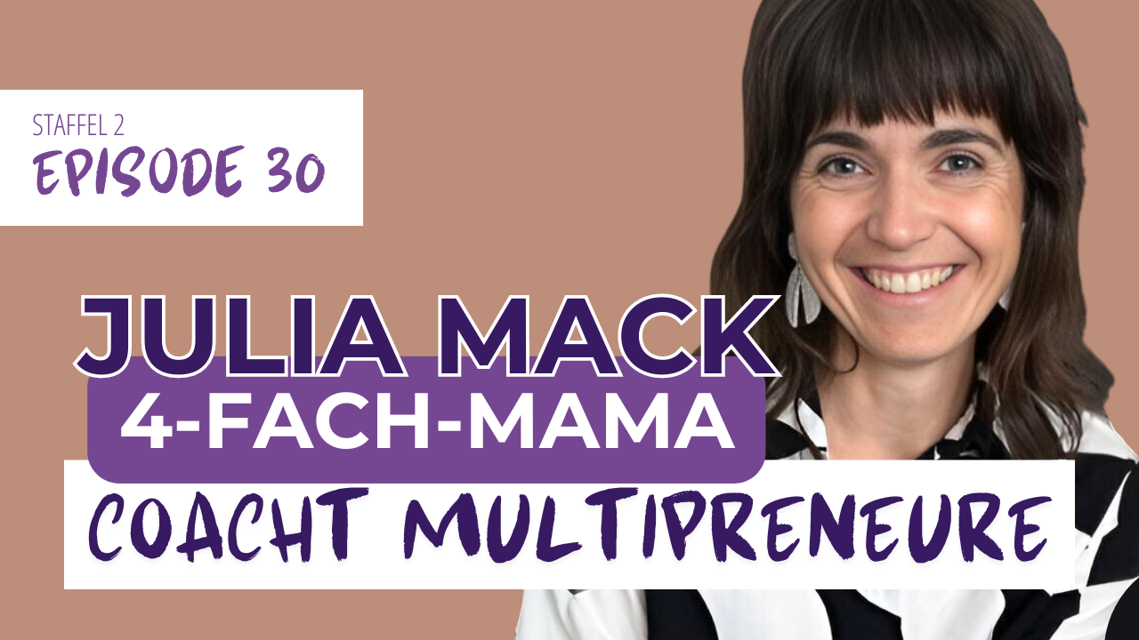 #30 Mehr Standbeine, mehr Erfolg? So wirst du zur Multipreneurin | Julia Mack