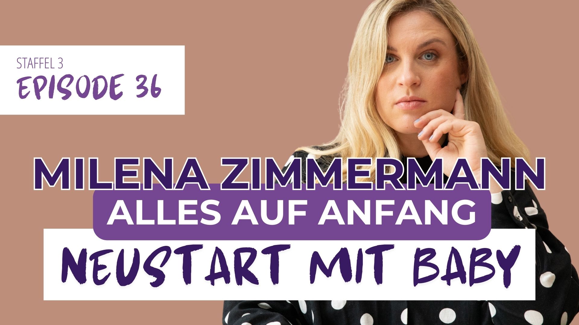 #36 Neuanfang nach 12 Jahren internationaler Fashion-Marke: Milena Zimmermann über Wachstum, Wandel und Muttersein