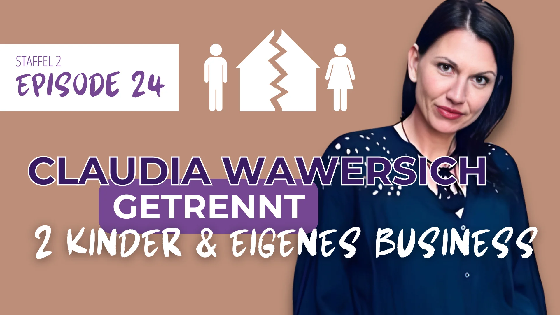 #24 Getrennt erziehend selbstständig – Trennung und Neubeginn | Claudia Wawersich