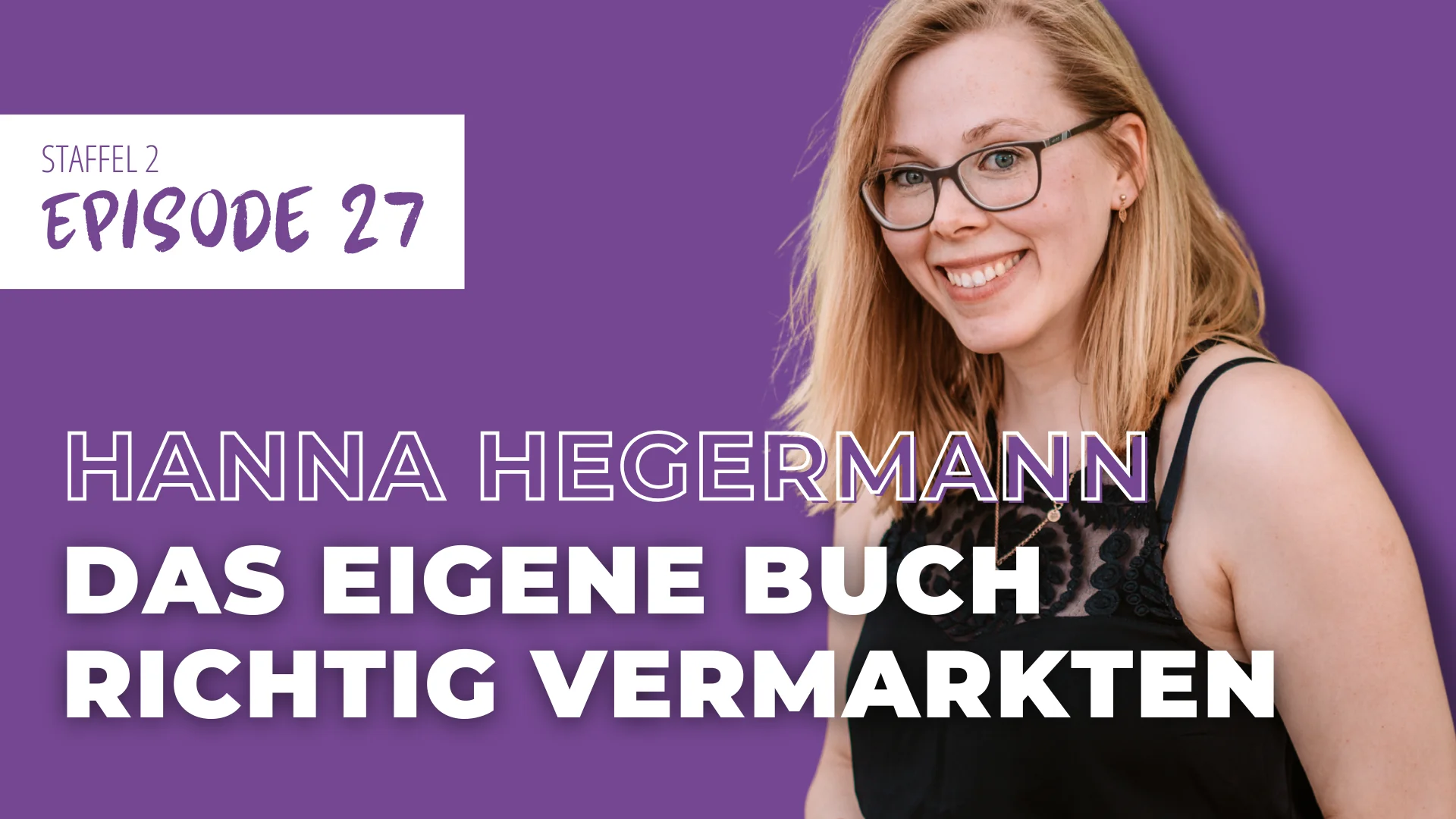 #27 Marketing für dein eigenes Buch – so geht’s | Johanna Hegermann