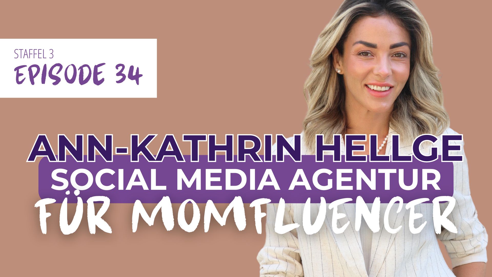 #34 Momfluencer, Business & Familie: So baute Ann-Kathrin Hellge ihre Agentur auf