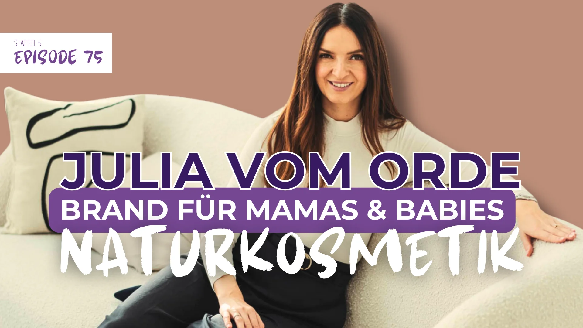 #75 „Innen Öko, außen Tussi“: Wie Julia vom Orde mit MomMe & Mini eine Naturkosmetikmarke für Mamas gründete