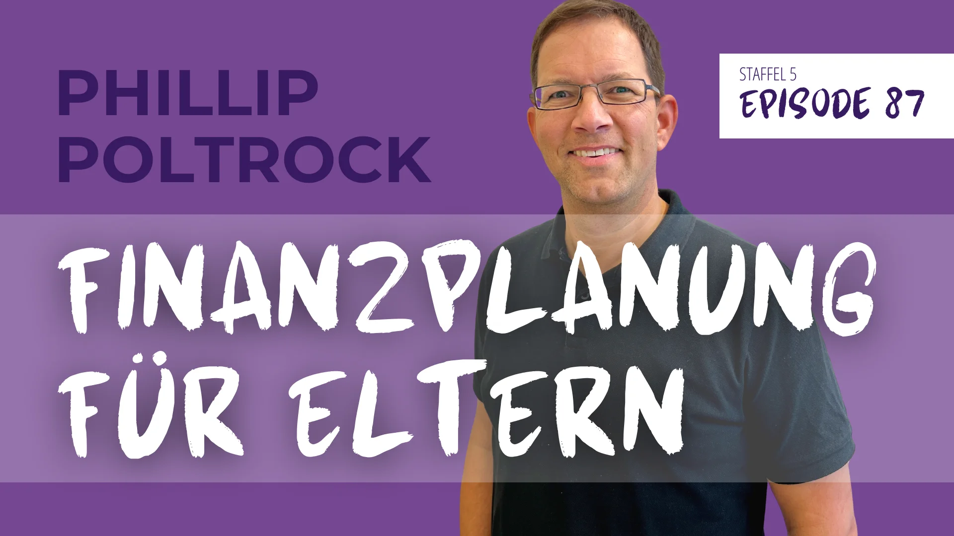#87 Erben, Sparen, Vorsorgen: Was Familien JETZT regeln müssen | Phillip Poltrock