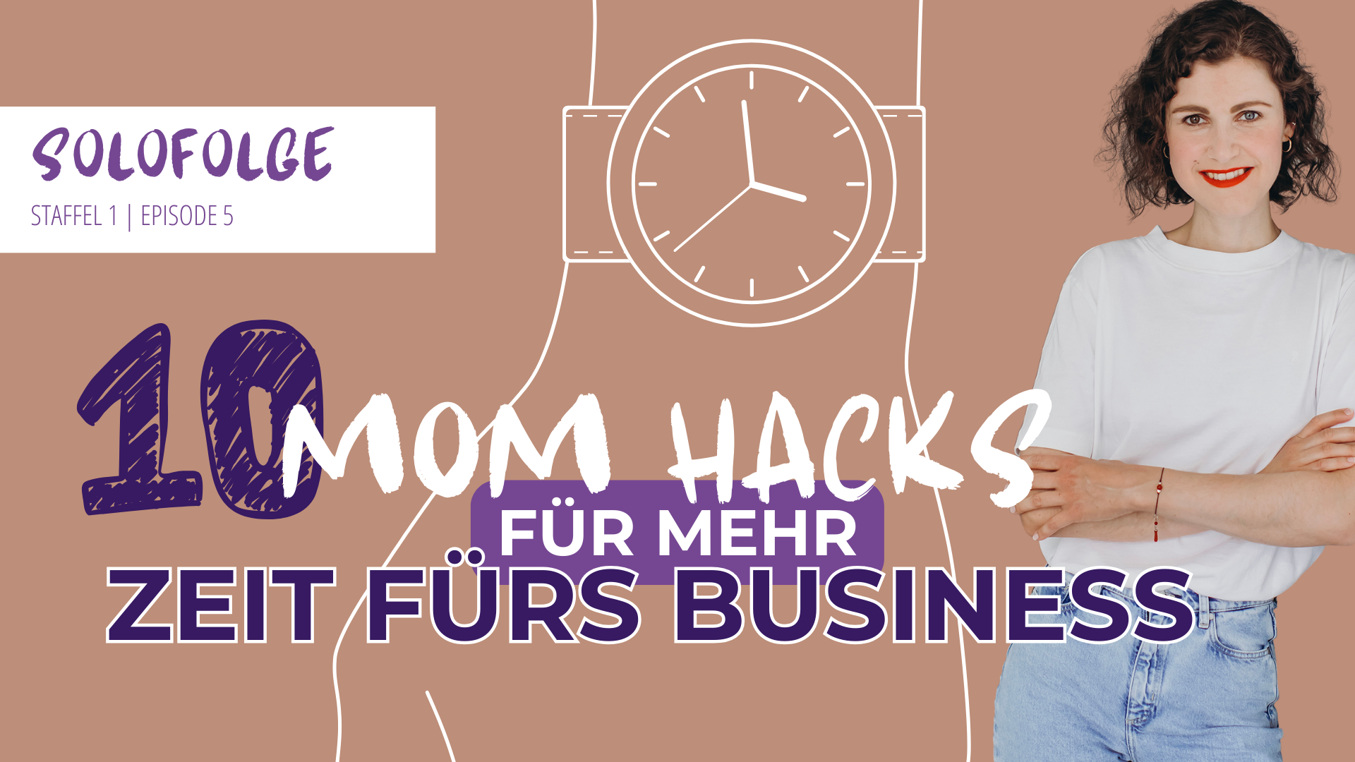 #5 Mehr Zeit für dein Mama Business: 10 Mom Hacks für mehr Selbstorganisation als selbstständige Mama